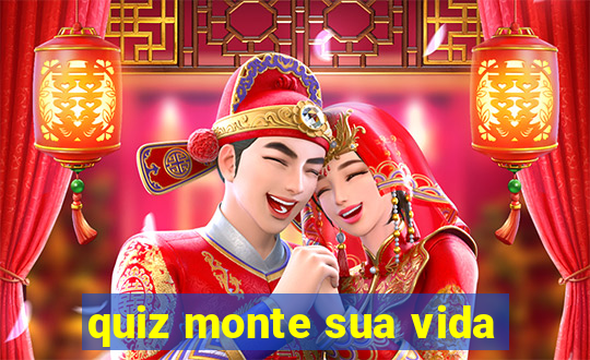 quiz monte sua vida